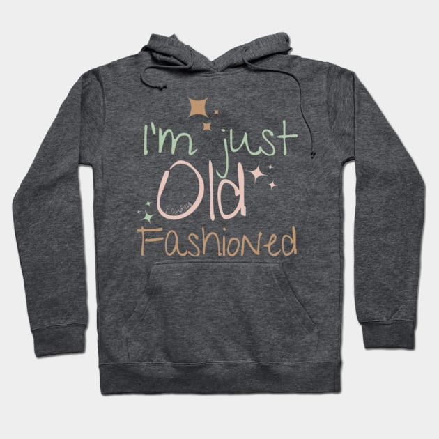 I'm just old fashioned Hoodie by Alexander S.